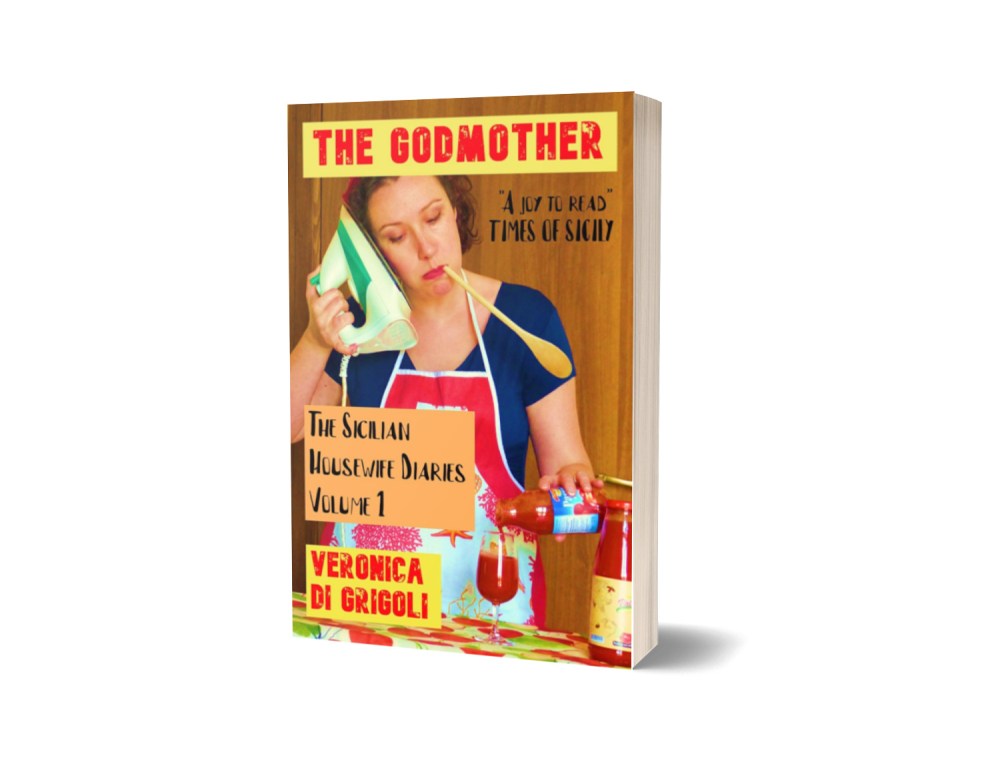 The Godmother: The Sicilian Housewife Diaries Volume 1