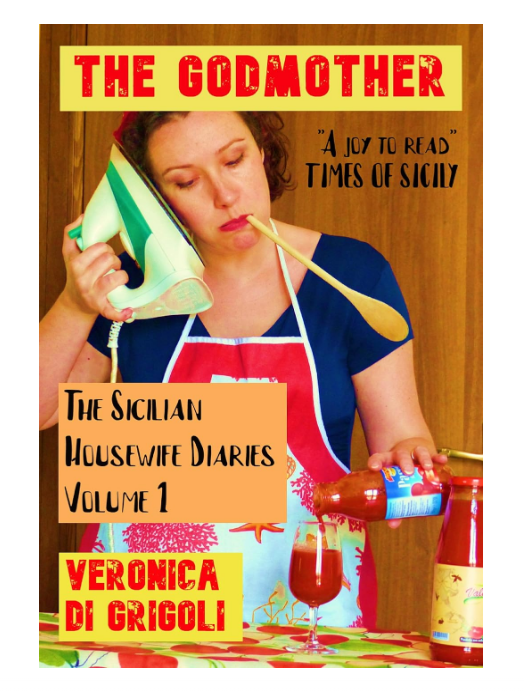 The Godmother - The Sicilian Housewife Diaries volume 1